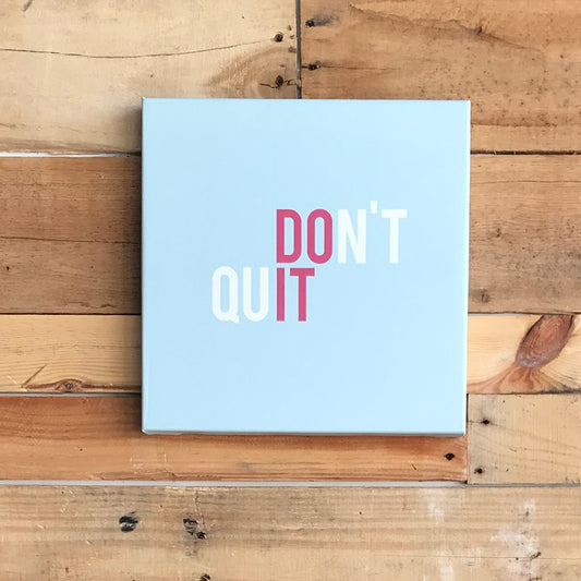 Don't Quit. Do It.